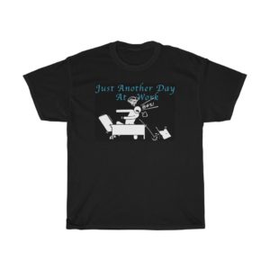 Just Another Day At Work #2 Unisex T-Shirt