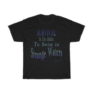 Survival Is The Ability To Swim Unisex T-Shirt