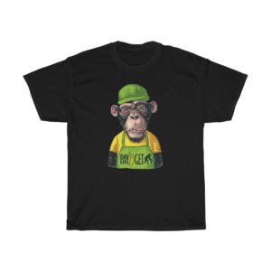 Pay Bananas Get Monkeys T-Shirt