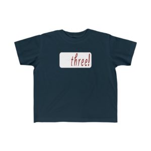 Three! T-Shirt for 3yo Birthday