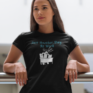 Just Another Day At Work T-shirt #9Just Another Day At Work T-shirt #9