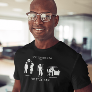 Schizophrenia or Politician t-shirt 03