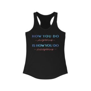 How You Do Anything Female Tank Top