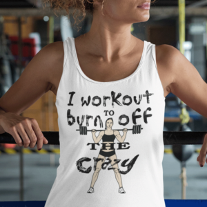 Burn Off The Crazy Female Tank Top